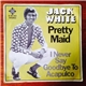 Jack White - Pretty Maid / I Never Say Goodbye To Acapulco